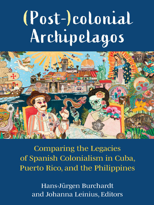 Title details for (Post-)colonial Archipelagos by Hans-Jürgen Burchardt - Available